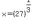 x=%2827%29%5E%281%2F3%29