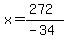 x=%28272%29%2F%28-34%29