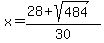 x=%2828%2Bsqrt%28484%29%29%2F30