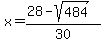 x=%2828-sqrt%28484%29%29%2F30