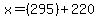x=%28295%29%2B220