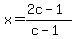 x=%282c-1%29%2F%28c-1%29