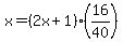 x=%282x%2B1%29%2816%2F40%29