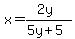 x=%282y%29%2F%285y%2B5%29
