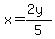x=%282y%29%2F5