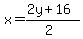x=%282y%2B16%29%2F%282%29
