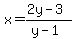 x=%282y-3%29%2F%28y-1%29