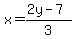 x=%282y-7%29%2F3