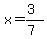 x=%283%29%2F%287%29
