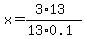 x=%283%2A13%29%2F%2813%2A0.1%29