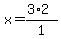 x=%283%2A2%29%2F1