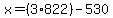 x=%283%2A822%29-530