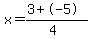 x=%283%2B-5%29%2F%284%29