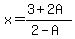 x=%283%2B2A%29%2F%282-A%29