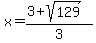 x=%283%2Bsqrt%28129%29%29%2F3