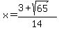 x=%283%2Bsqrt%2865%29%29%2F14%29