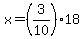 x=%283%2F10%29%2A18