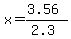 x=%283.56%29%2F%282.3%29