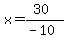 x=%2830%29%2F%28-10%29