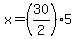 x=%2830%2F2%29%2A5