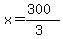 x=%28300%29%2F%283%29