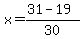x=%2831+-+19%29%2F30