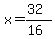 x=%2832%29%2F%2816%29
