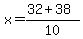 x=%2832+%2B+38%29%2F10