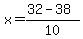 x=%2832+-+38%29%2F10