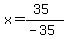 x=%2835%29%2F%28-35%29