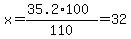 x=%2835.2%2A100%29%2F110=32