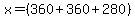 x=%28360++%2B360%2B280%29
