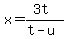 x=%283t%29%2F%28t-u%29