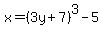 x=%283y%2B7%29%5E3-5