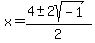 x=%284%2B-+2sqrt%28-1%29%29%2F2
