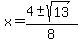 x=%284%2B-sqrt%2813%29%29%2F8