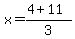 x=%284%2B11%29%2F3