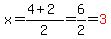 x=%284%2B2%29%2F2=6%2F2=red%283%29