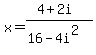 x=%284%2B2i%29%2F%2816-4i%5E2%29