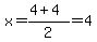 x=%284%2B4%29%2F2=4
