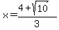 x=%284%2Bsqrt%2810%29%29%2F3