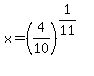 x=%284%2F10%29%5E%281%2F11%29