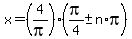 x=%284%2Fpi%29%28pi%2F4%2B-+n%2Api%29