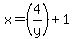 x=%284%2Fy%29%2B1