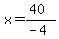 x=%2840%29%2F%28-4%29