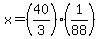 x=%2840%2F3%29%281%2F88%29