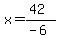 x=%2842%29%2F%28-6%29