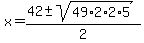 x=%2842%2B-+sqrt%2849%2A2%2A2%2A5%29%29%2F2