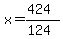 x=%28424%29%2F%28124%29
