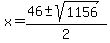 x=%2846%2B-+sqrt%281156%29%29%2F2